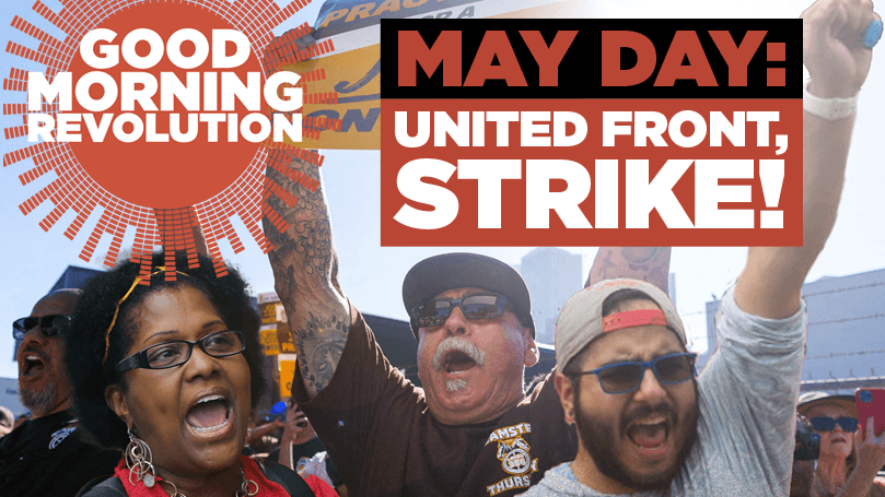 Image for article: GMR Today: May Day: United Front, STRIKE!