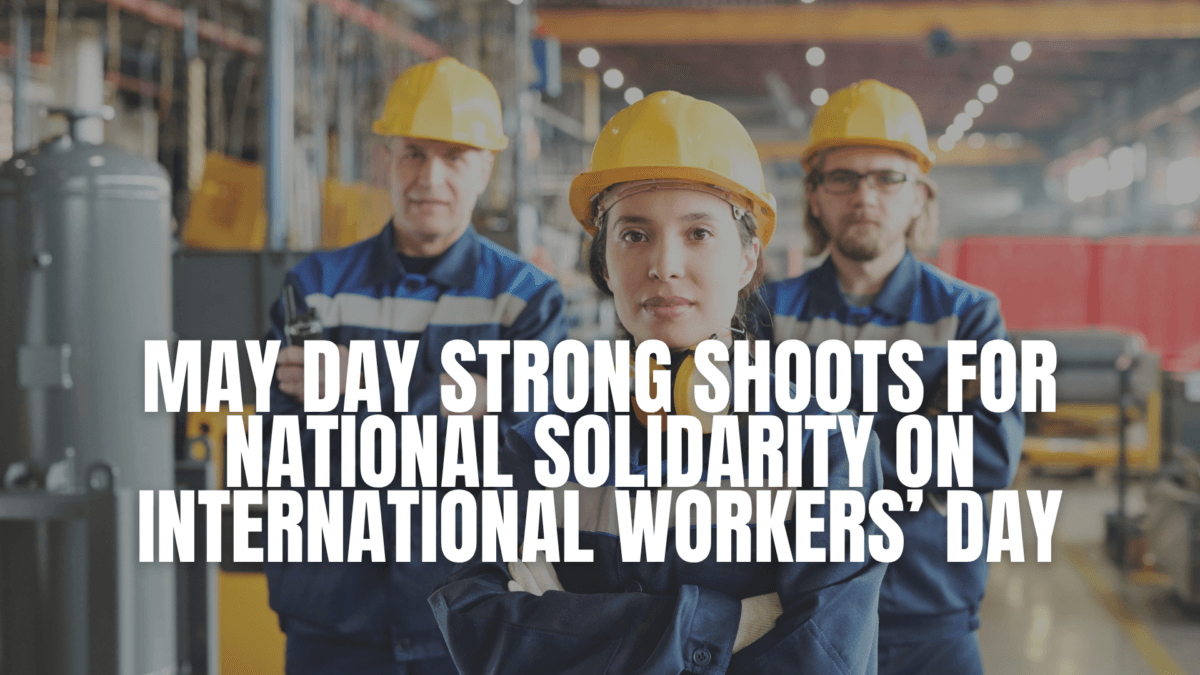 Image for article: May Day Strong Shoots for National Solidarity on International Workers’ Day